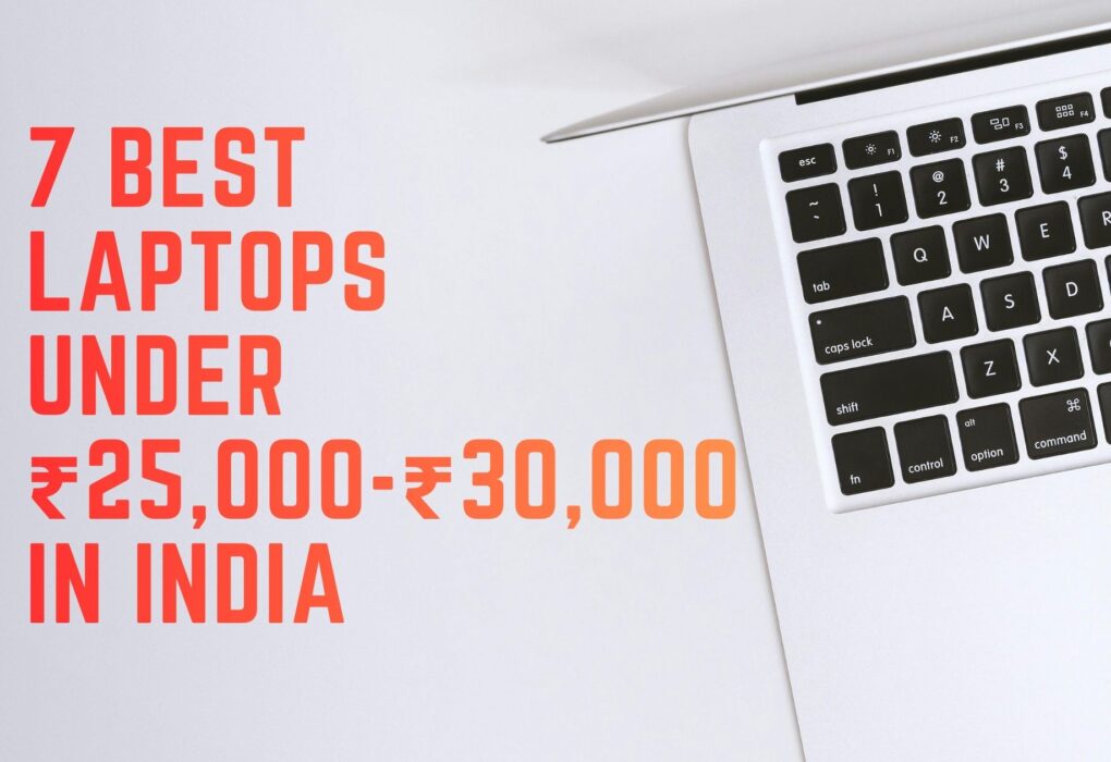 7 Best Laptops Under ₹25,000-₹30,000 in India